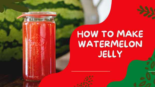 watermelon jelly recipe borderlands produce rescue